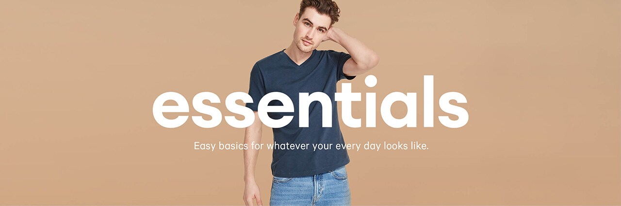 Men essentials. Easy basics for whatever your day looks like.