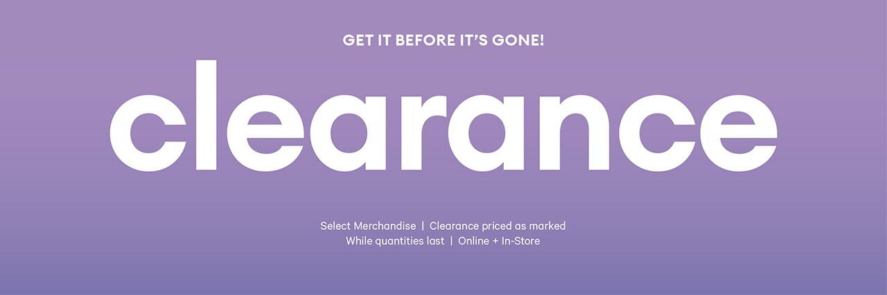 Clearance. Get it before it's gone.
