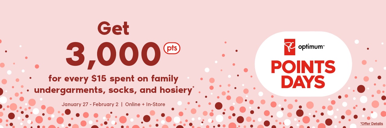 Get 3000 PC Optimum points for every $15 spent on family underwear, socks and hosiery