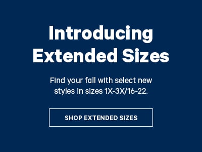 Introducing Extended Sizes. Find you fall with select new styles in sizes 1x-3x/16-22. Shop Extended Sizes