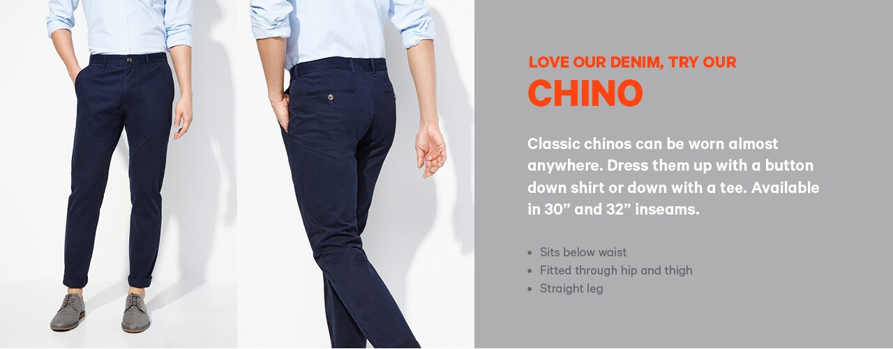 Love Our Denim, Try Our Chino